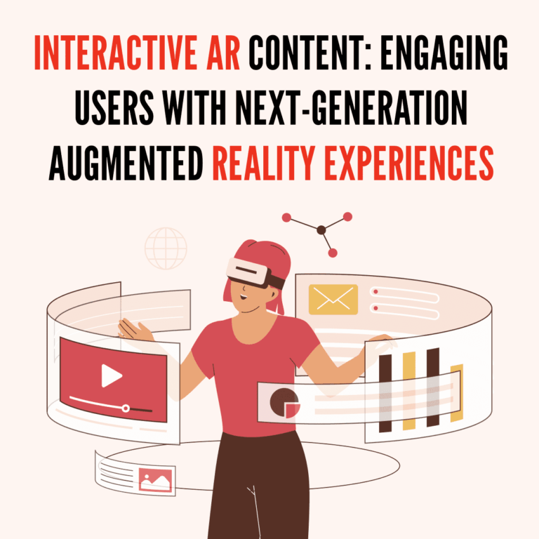 nteractive AR Content: Engaging Users with Next-Generation Augmented Reality Experiences